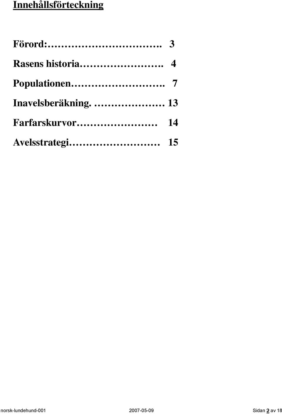 7 Inavelsberäkning.