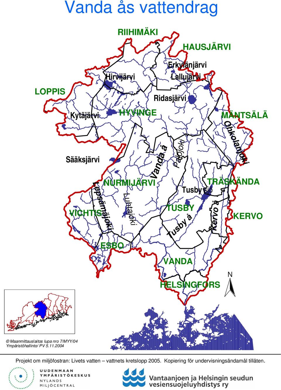 NURMIJÄRVI TRÄSKÄNDA Tusby sjö Lepsämäjoki VICHTIS ESBO Luhtajoki TUSBY Tusby å Kervo