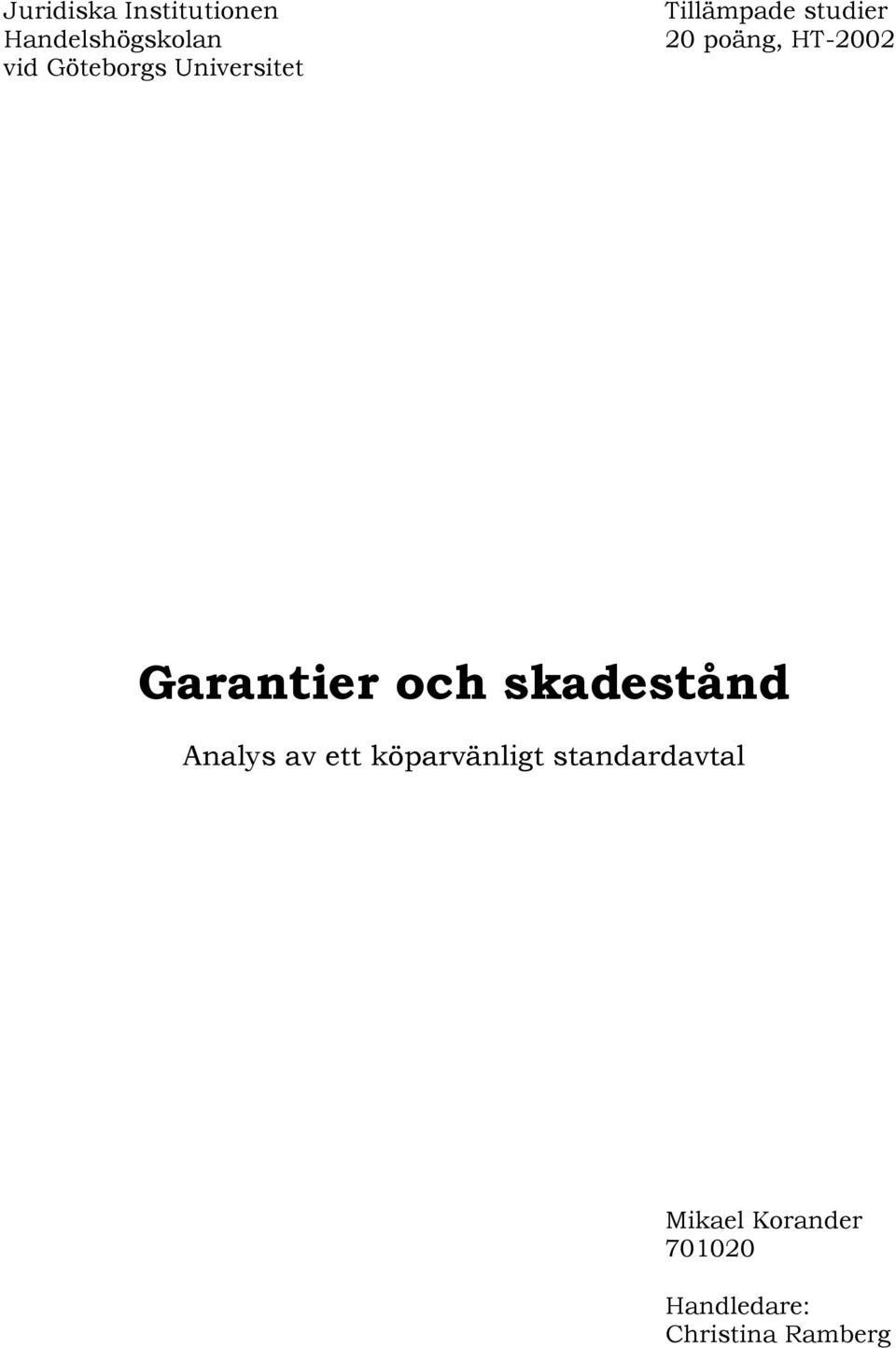 Garantier och skadestånd Analys av ett köparvänligt