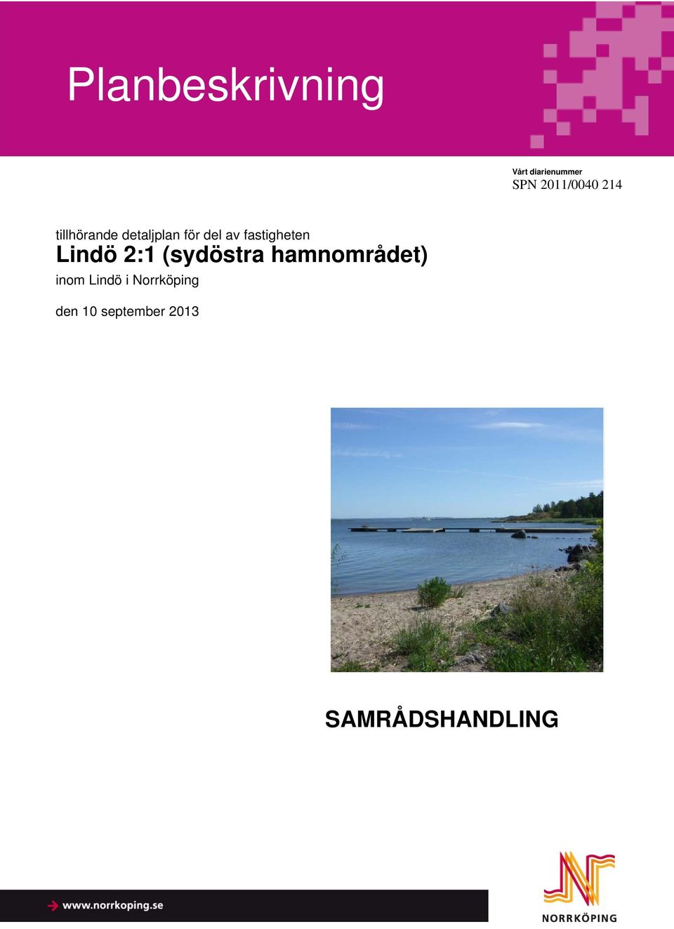 2:1 (sydöstra hamnområdet) inom Lindö i