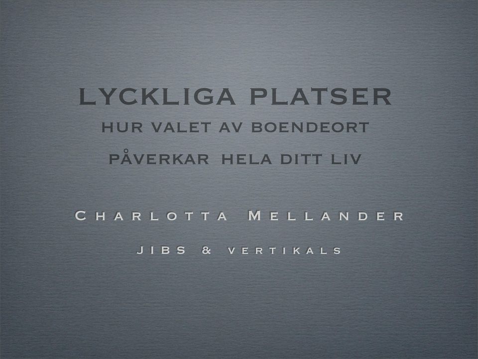 påverkar hela ditt liv