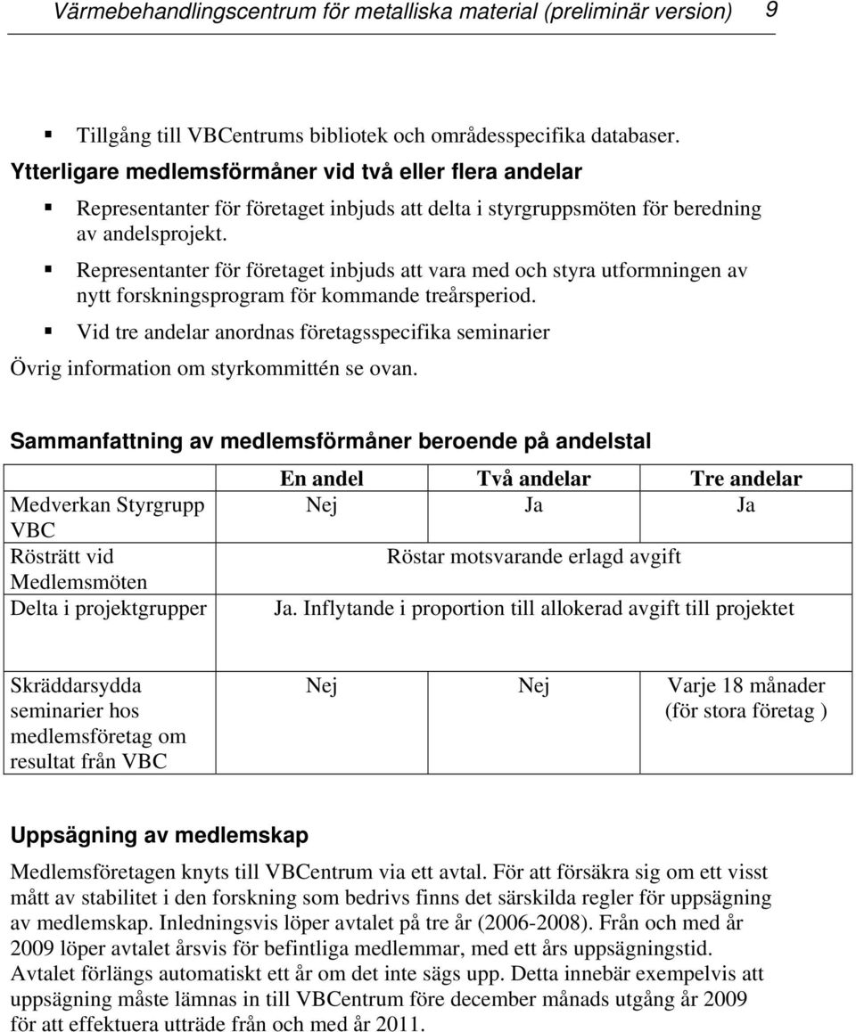 Representanter för företaget inbjuds att vara med och styra utformningen av nytt forskningsprogram för kommande treårsperiod.