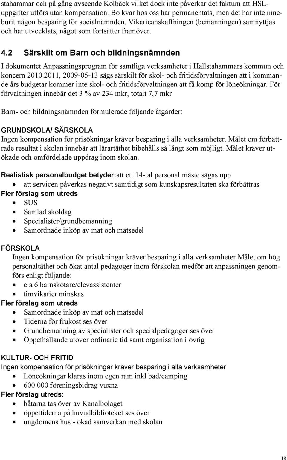 2 Särskilt om Barn och bildningsnämnden I dokumentet Anpassningsprogram för samtliga verksamheter i Hallstahammars kommun och koncern 2010.