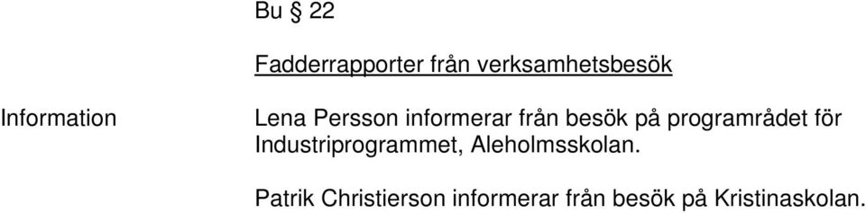 programrådet för Industriprogrammet, Aleholmsskolan.