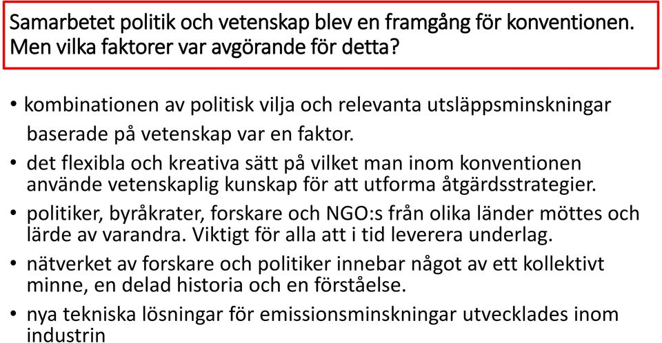 det flexibla och kreativa sätt på vilket man inom konventionen använde vetenskaplig kunskap för att utforma åtgärdsstrategier.