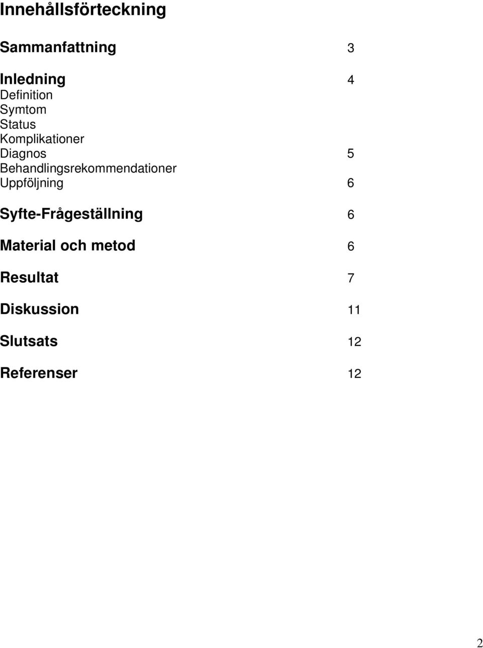 Behandlingsrekommendationer Uppföljning 6