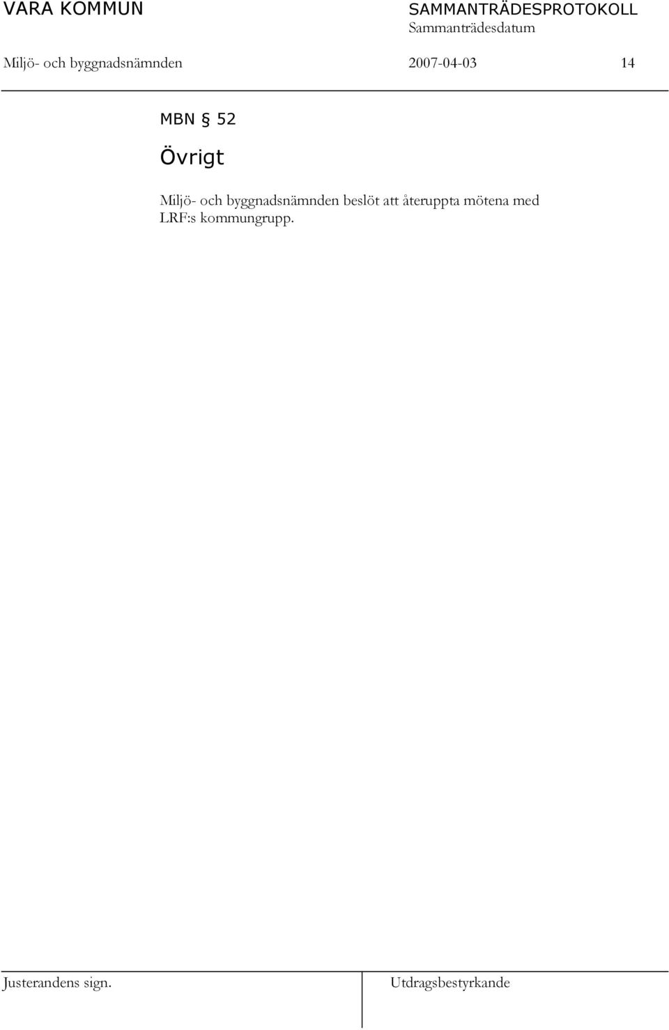 beslöt att återuppta mötena med