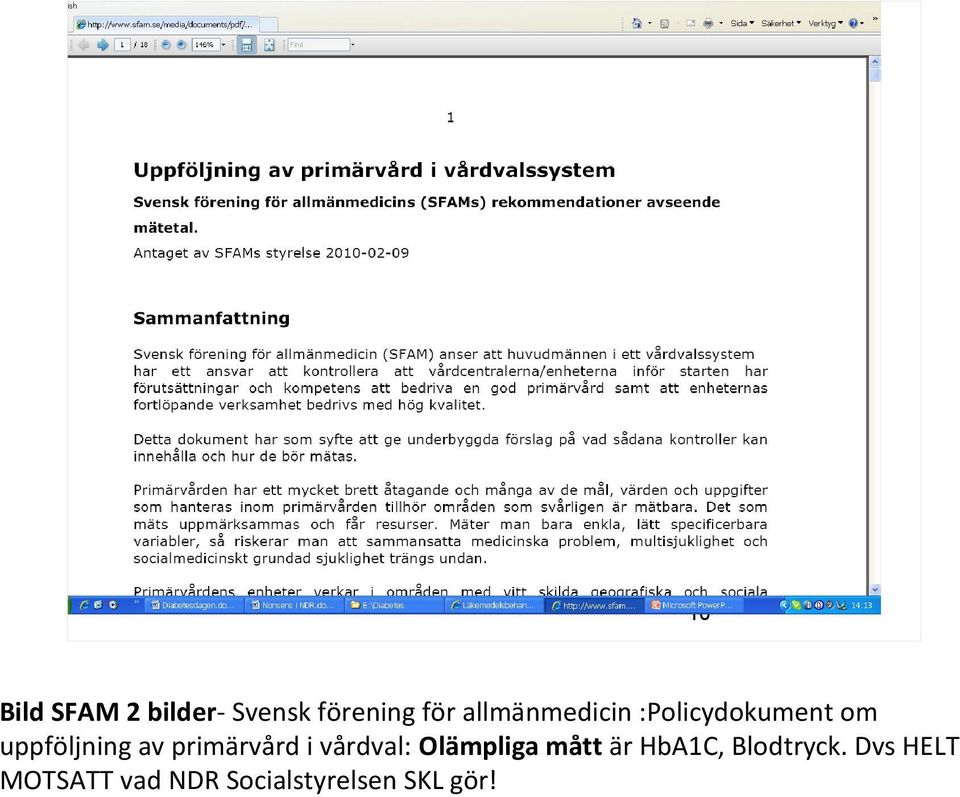 primärvård i vårdval: Olämpliga mått är HbA1C,