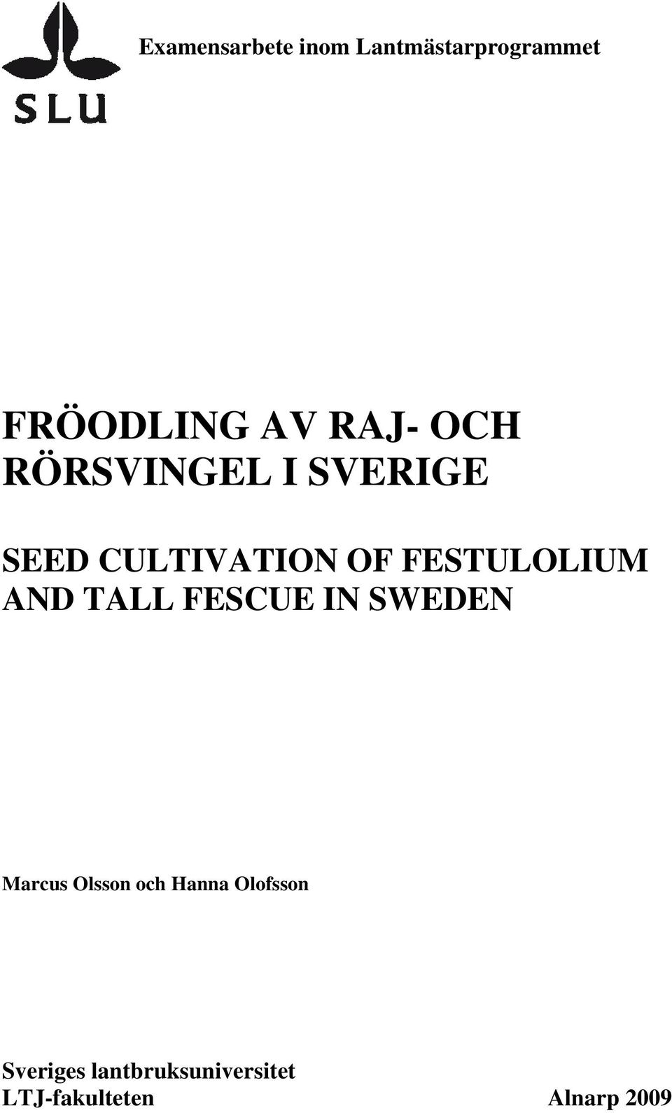 AND TALL FESCUE IN SWEDEN Marcus Olsson och Hanna