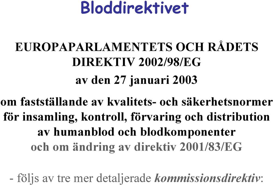kontroll, förvaring och distribution av humanblod och blodkomponenter och om