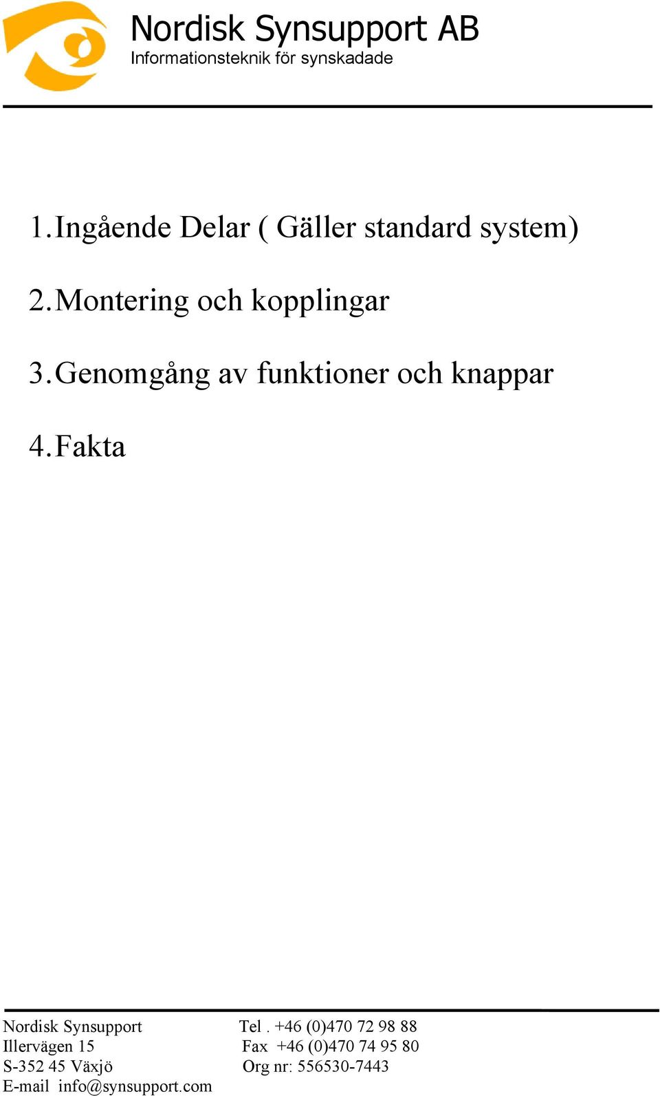 Genomgång av funktioner och knappar 4.