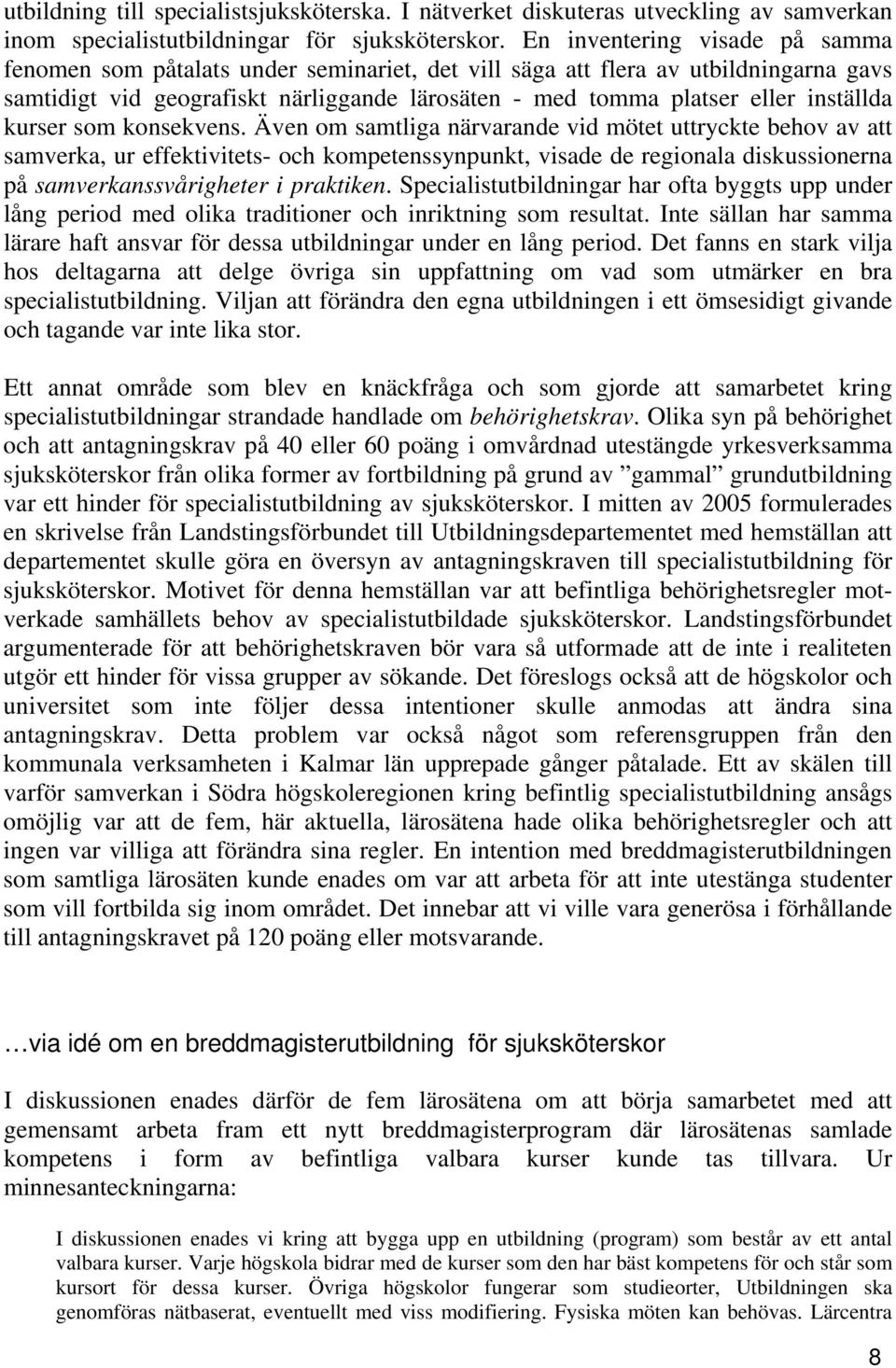inställda kurser som konsekvens.