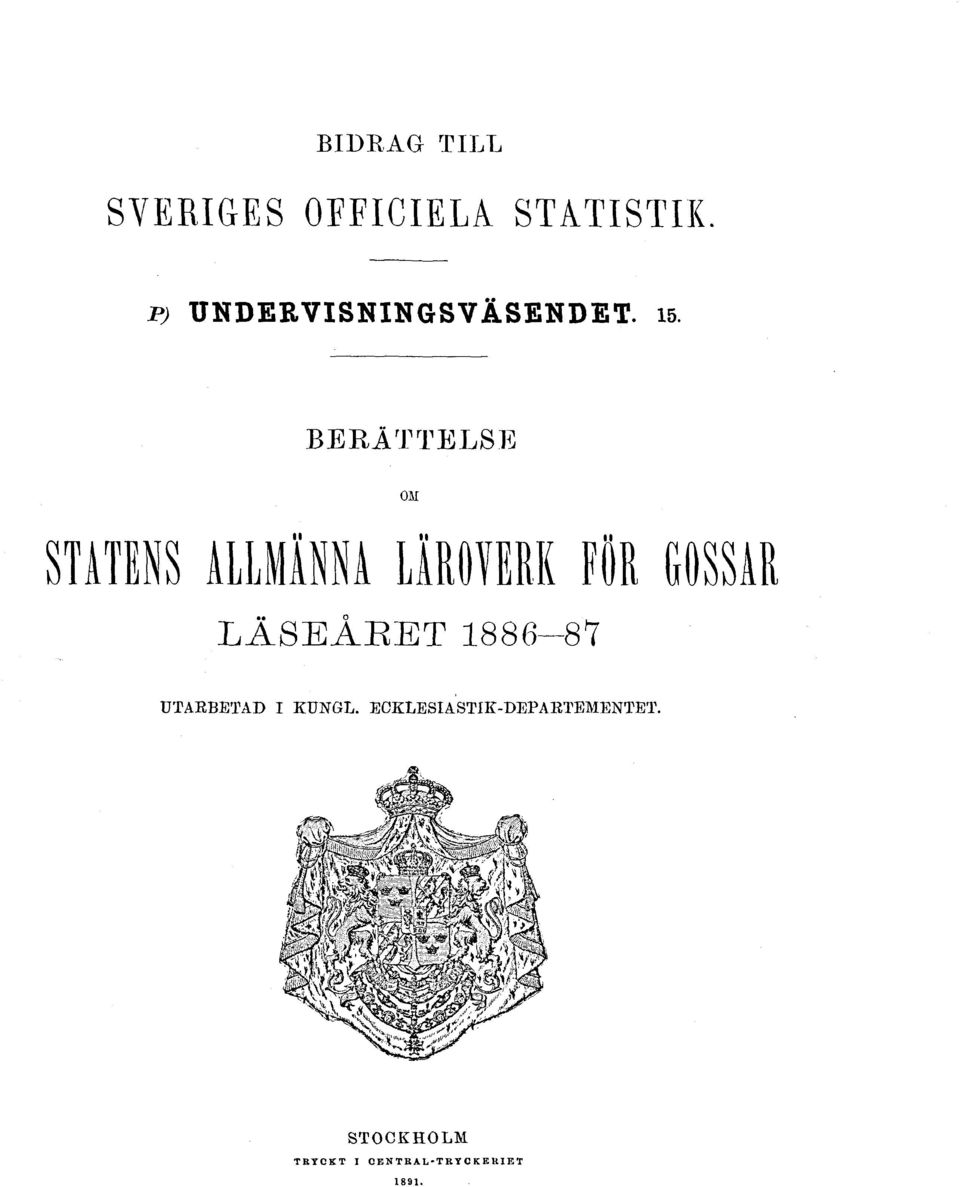 BERÄTTELSE OM STATENS ALLMÄNNA LÄROVERK FÖR GOSSAR