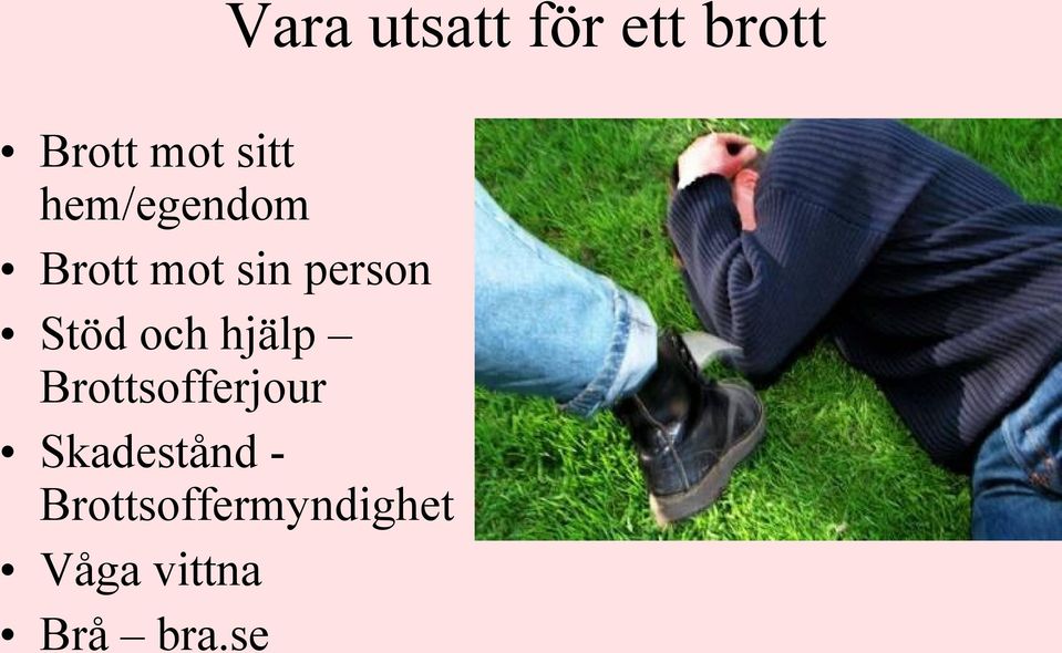 och hjälp Brottsofferjour Skadestånd -