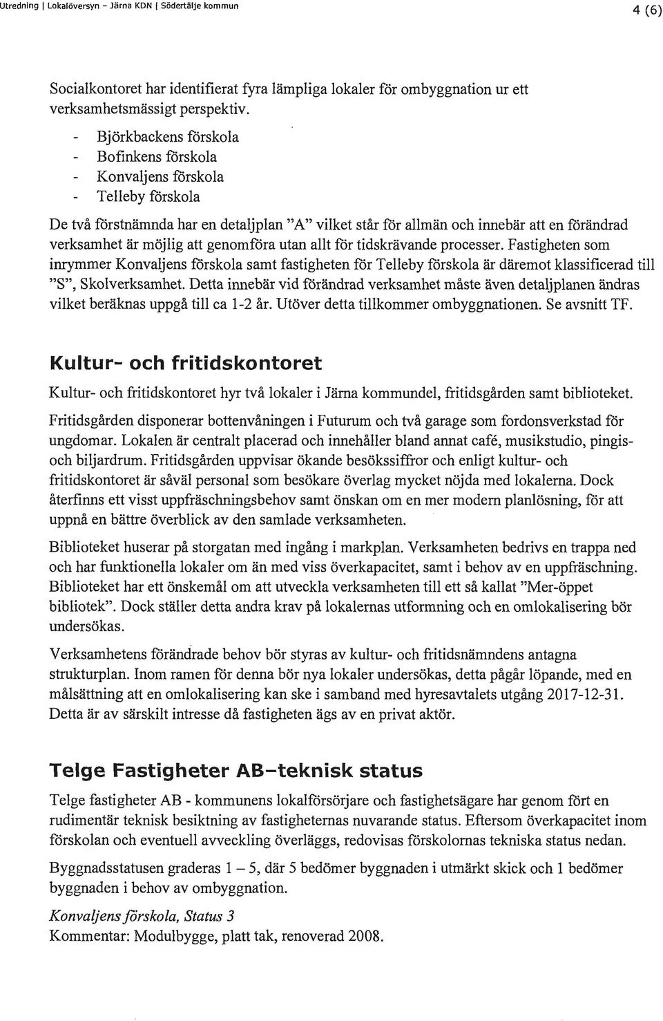 Södertä1fe 1<ommun. Lokalöversyn Järna kommundel. Dnr: Jä PDF Free Download