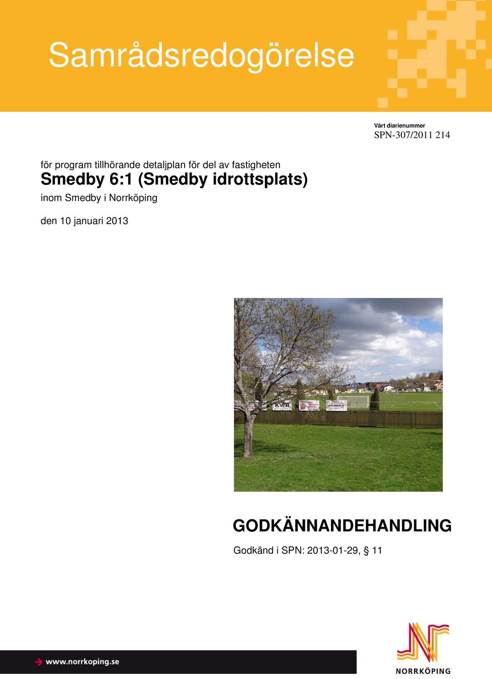 idrottsplats) inom Smedby i Norrköping den 10