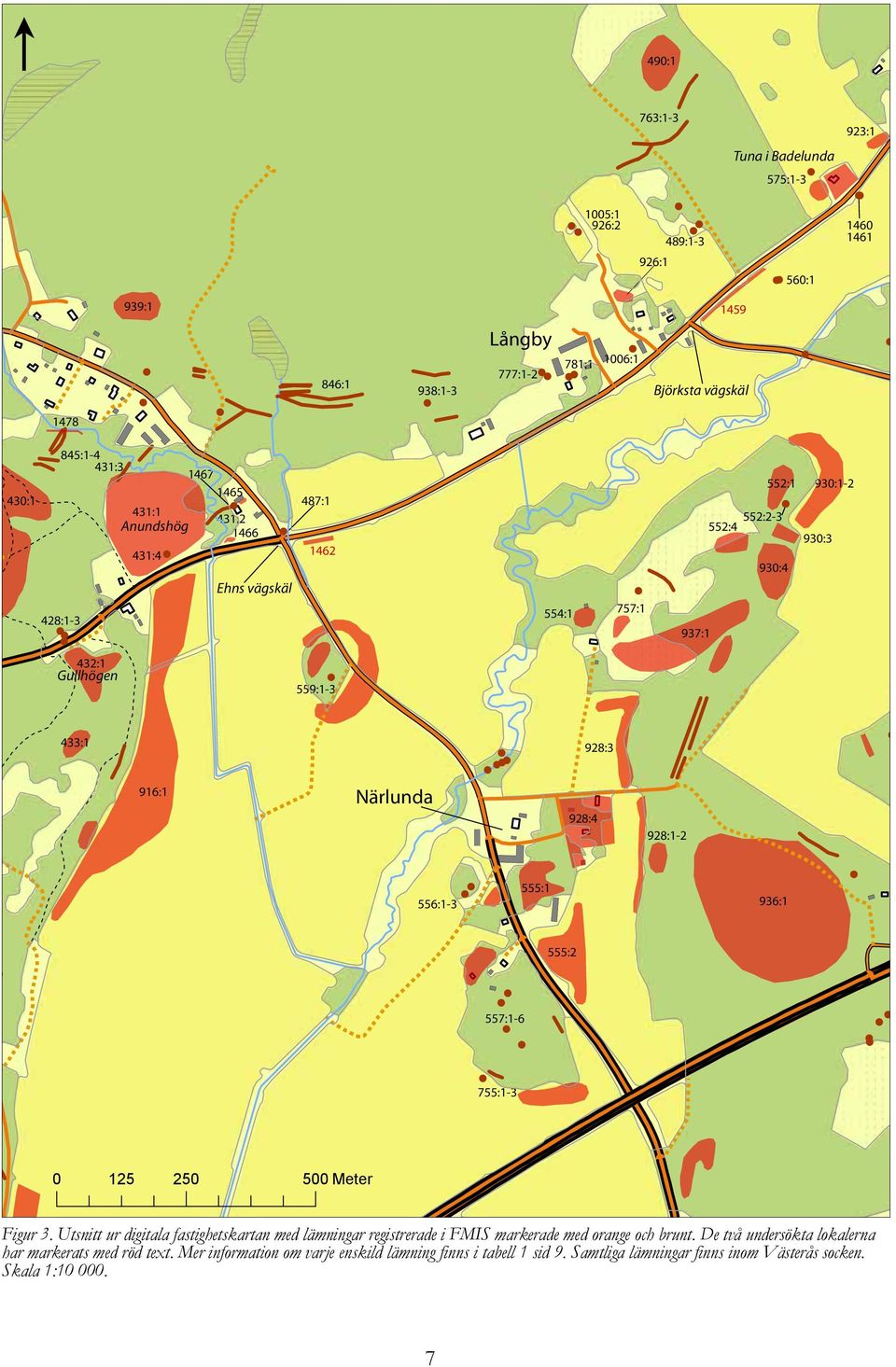 559:1-3 433:1 916:1 Närlunda!!!!! 928:4 928:3 928:1-2!!!!! 556:1-3 555:1 936:1! 555:2!!!! 557:1-6!!!!!! 755:1-3 0 125 250 500 Meter Figur 3.