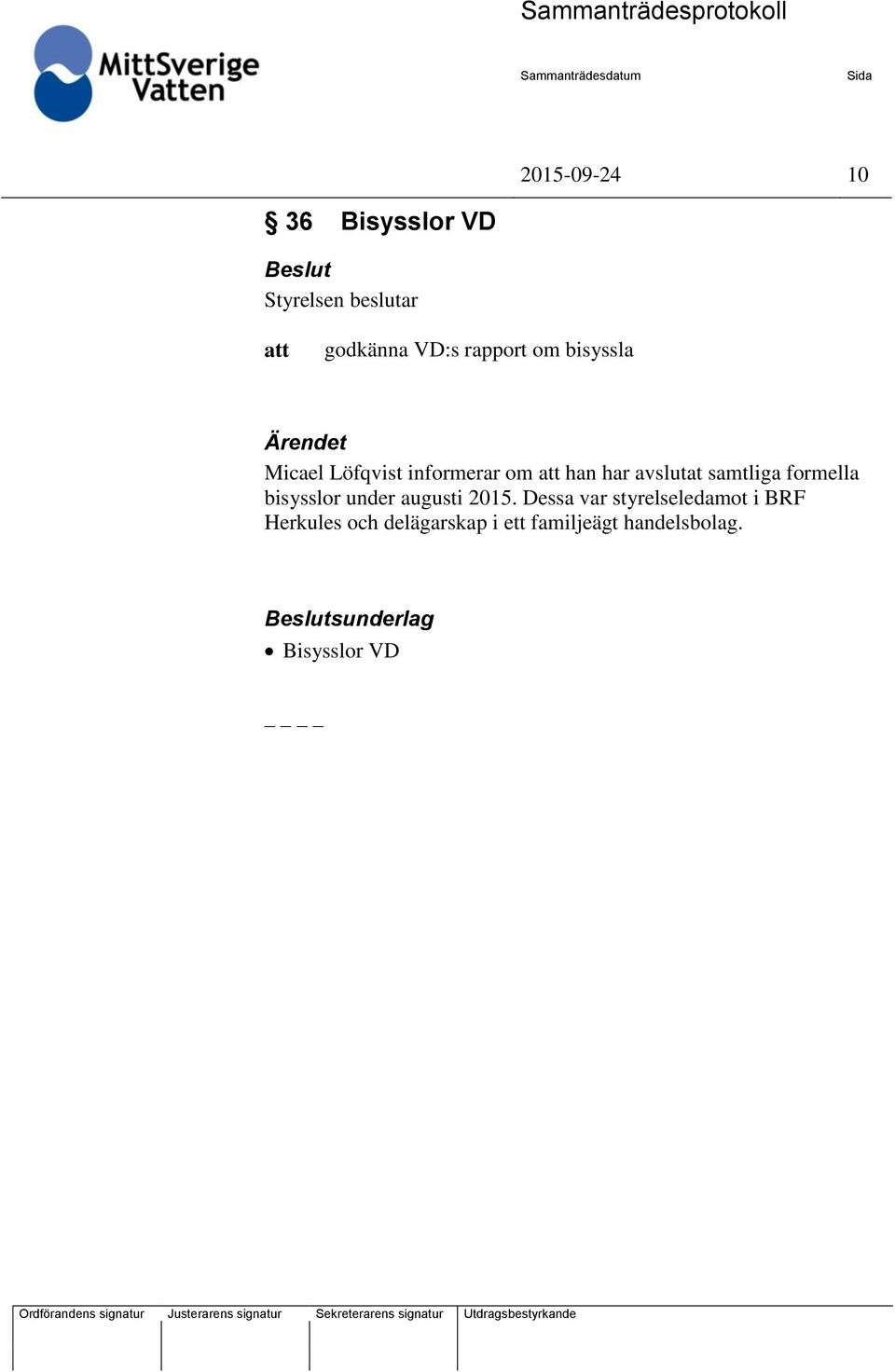 samtliga formella bisysslor under augusti 2015.