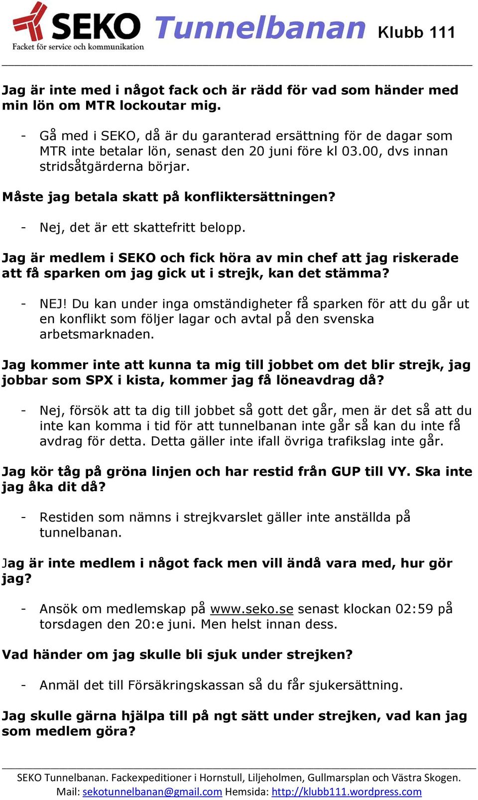 Måste jag betala skatt på konfliktersättningen? - ej, det är ett skattefritt belopp. Jag är medlem i EKO och fick höra av chef att jag riskerade att få sparken om jag gick ut i strejk, kan det stämma?