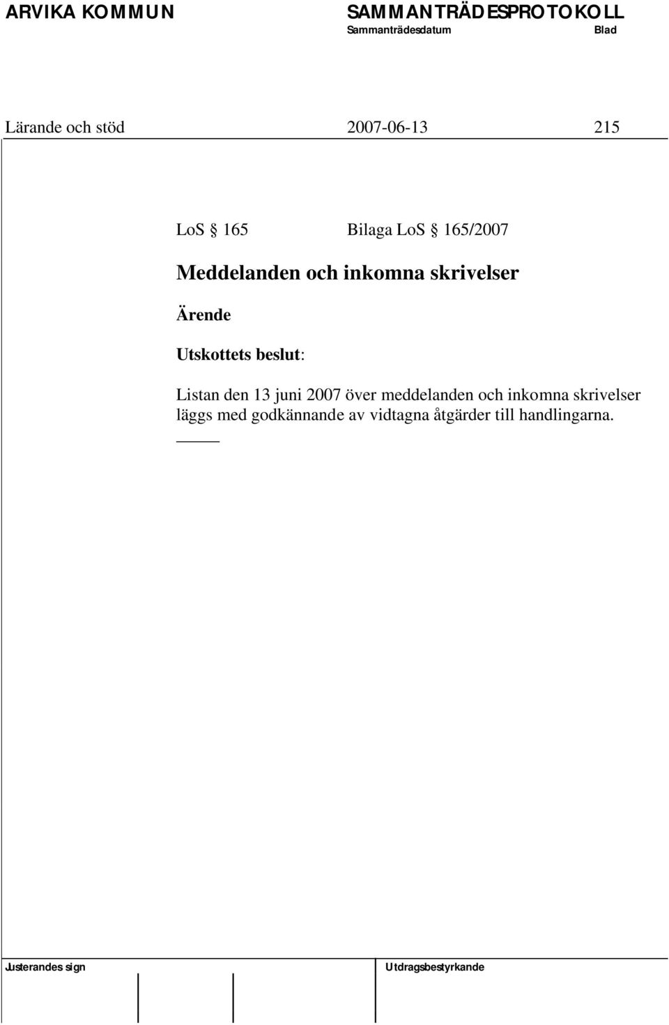 Listan den 13 juni 2007 över meddelanden och inkomna