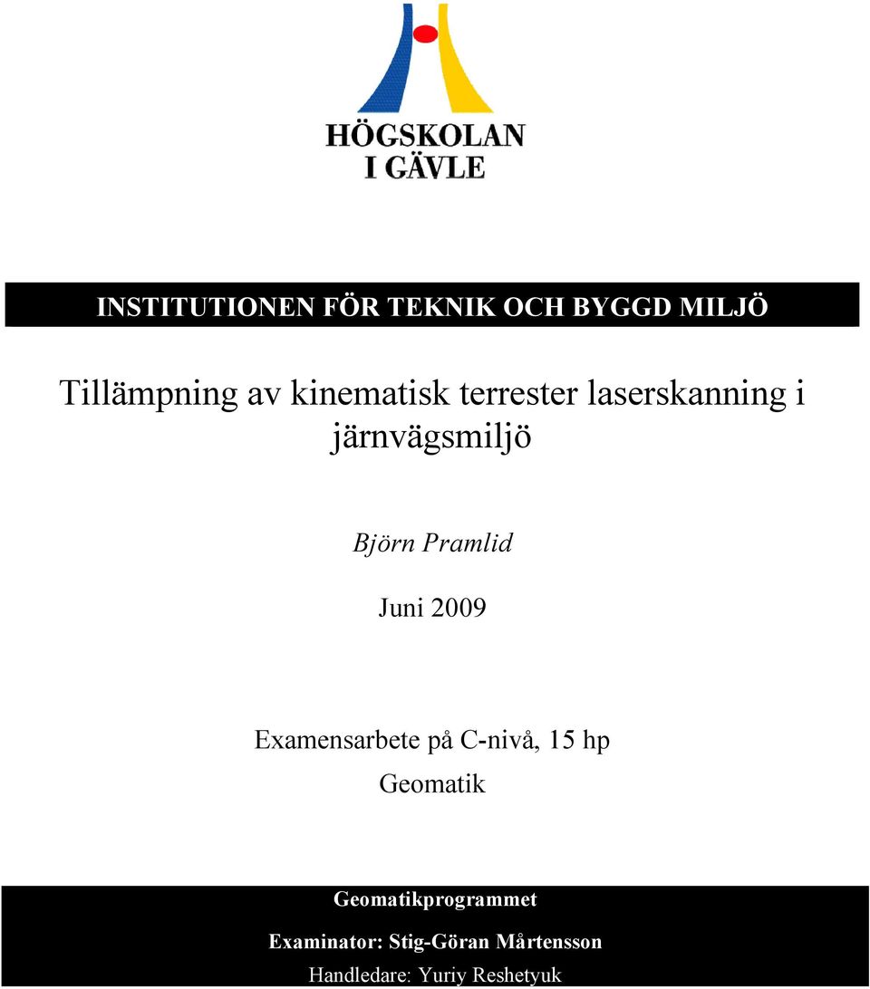 Pramlid Juni 2009 Examensarbete på C-nivå, 15 hp Geomatik