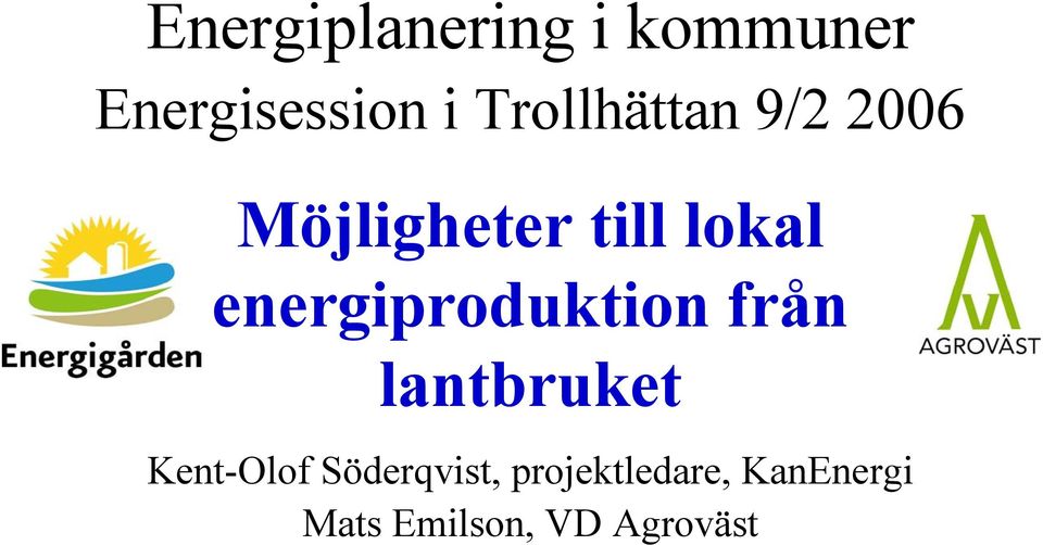 energiproduktion från lantbruket Kent-Olof