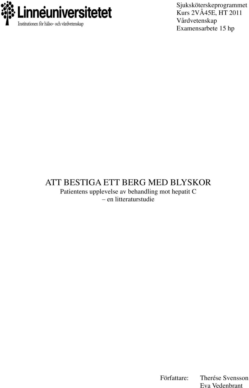 MED BLYSKOR Patientens upplevelse av behandling mot