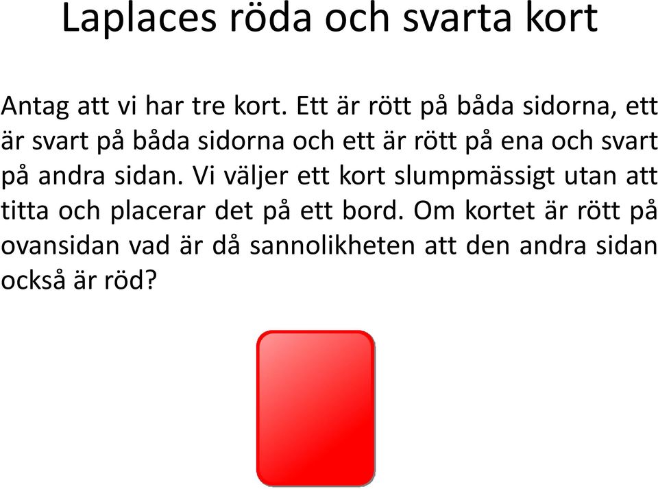 ena och svart på andra sidan.