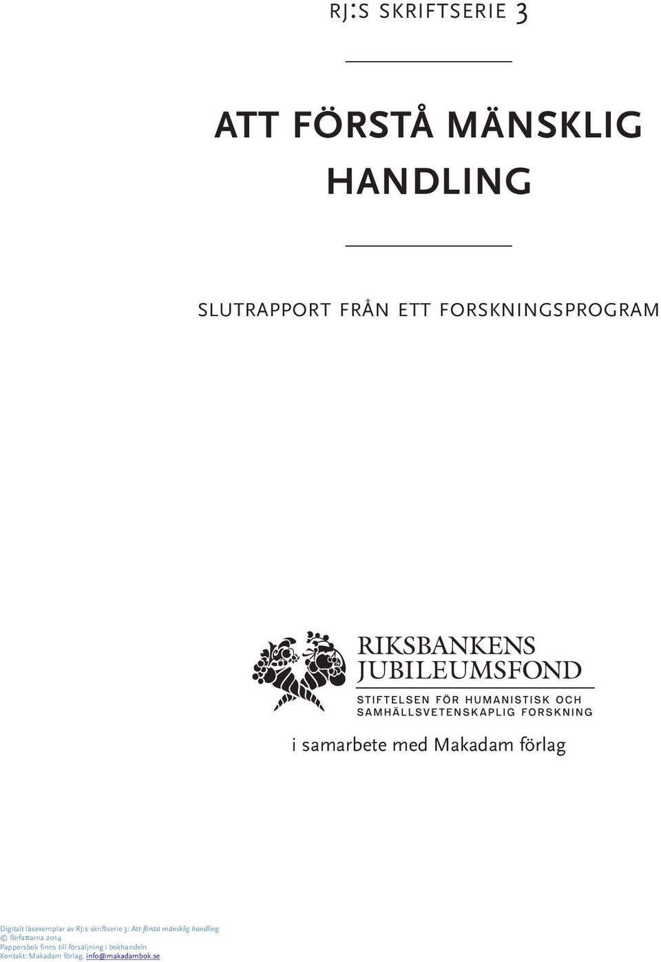 se i samarbete med Makadam förlag Digitalt läsexemplar av RJ:s skriftserie 2: Avancerad andraspråksanvändning författarna 2014 Pappersbok finns till försäljning i bokhandeln