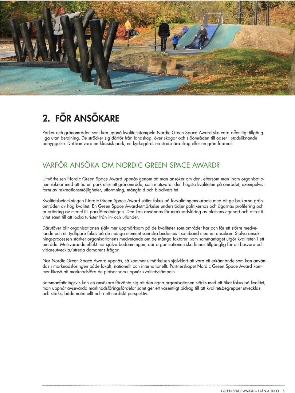 VARFÖR ANSÖKA OM NORDIC GREEN SPACE AWARD?