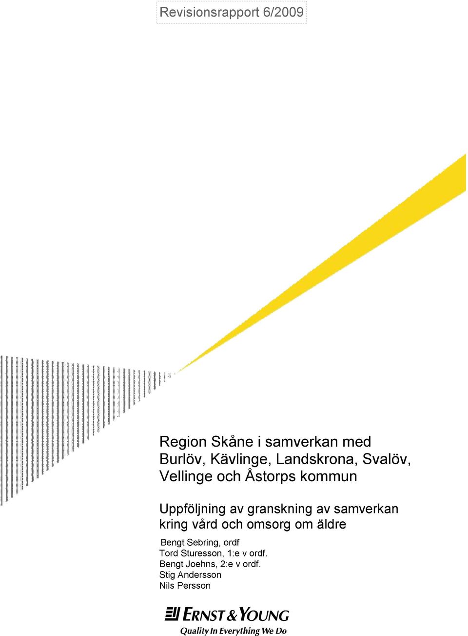 granskning av samverkan kring vård och omsorg om äldre Bengt Sebring,