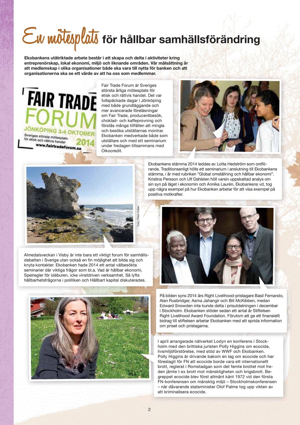 Fair Trade Forum är Sveriges största årliga mötesplats för etisk och rättvis handel.