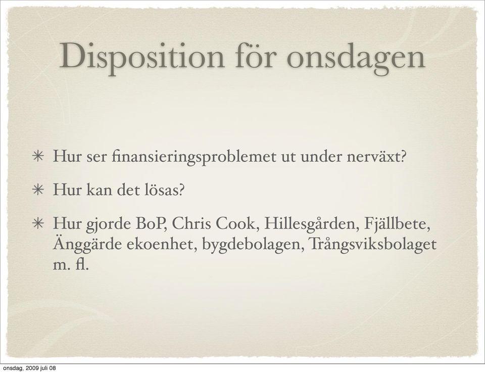 Hur kan det lösas?