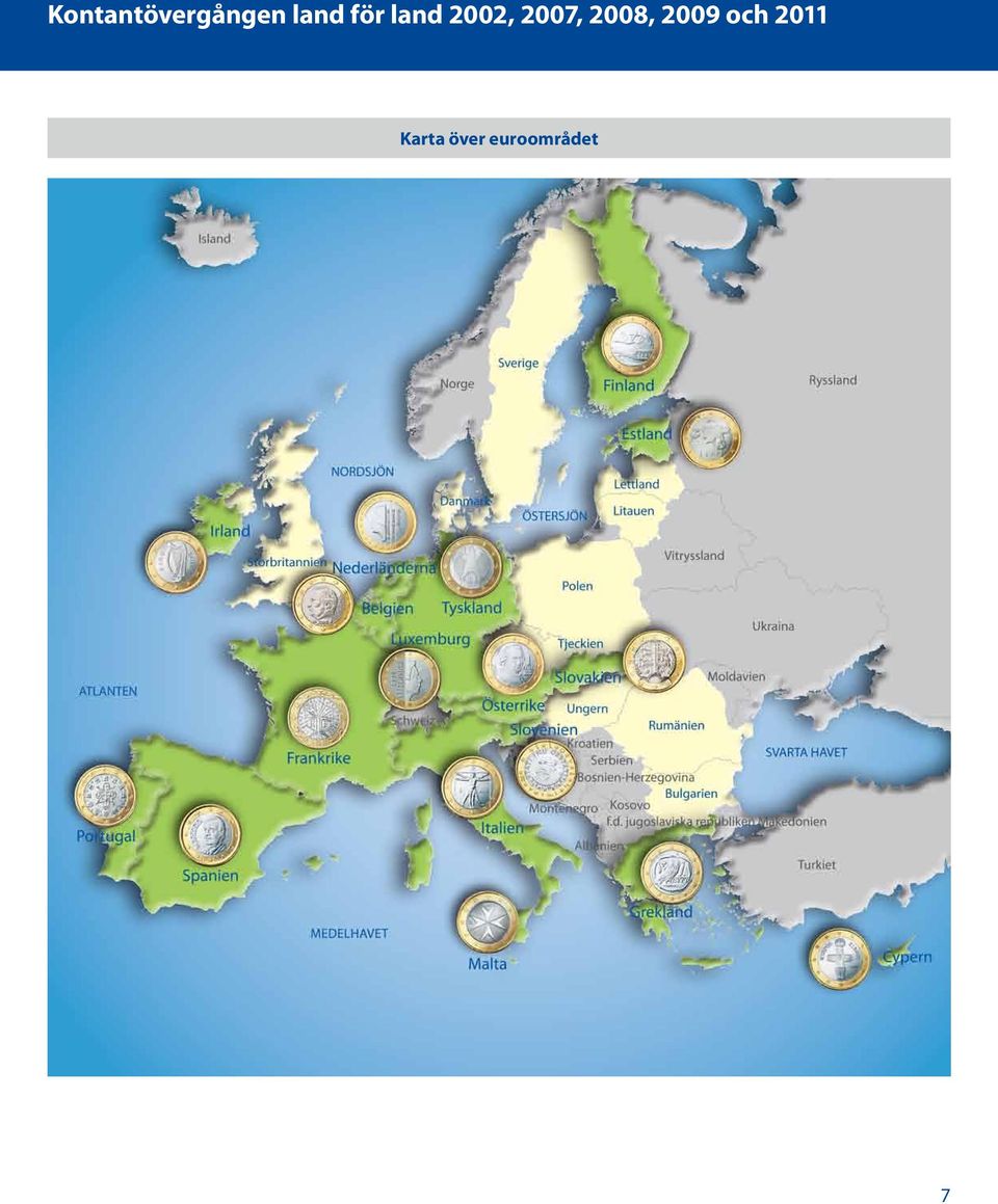 2007, 2008, 2009 och