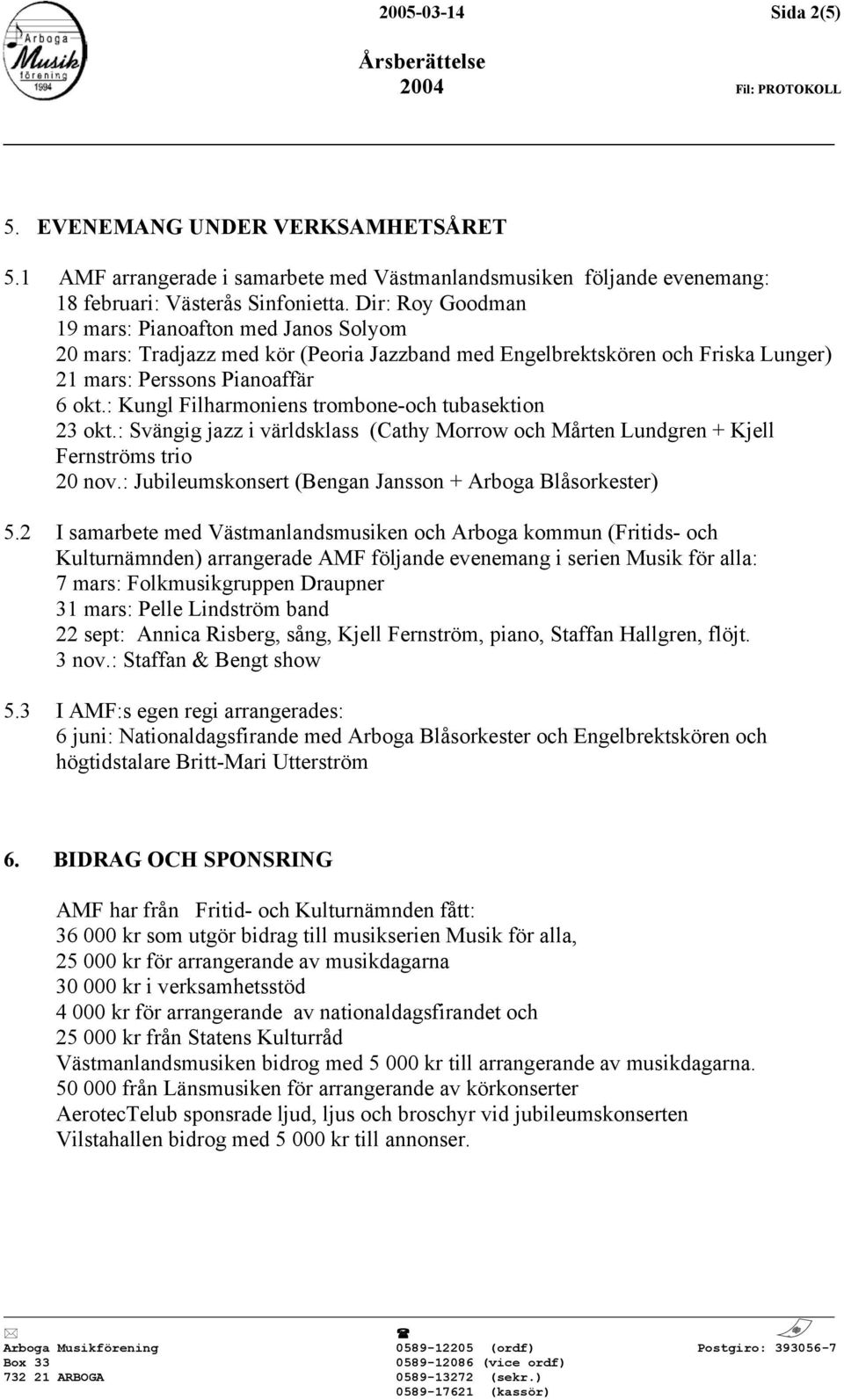 : Kungl Filharmoniens trombone-och tubasektion 23 okt.: Svängig jazz i världsklass (Cathy Morrow och Mårten Lundgren + Kjell Fernströms trio 20 nov.