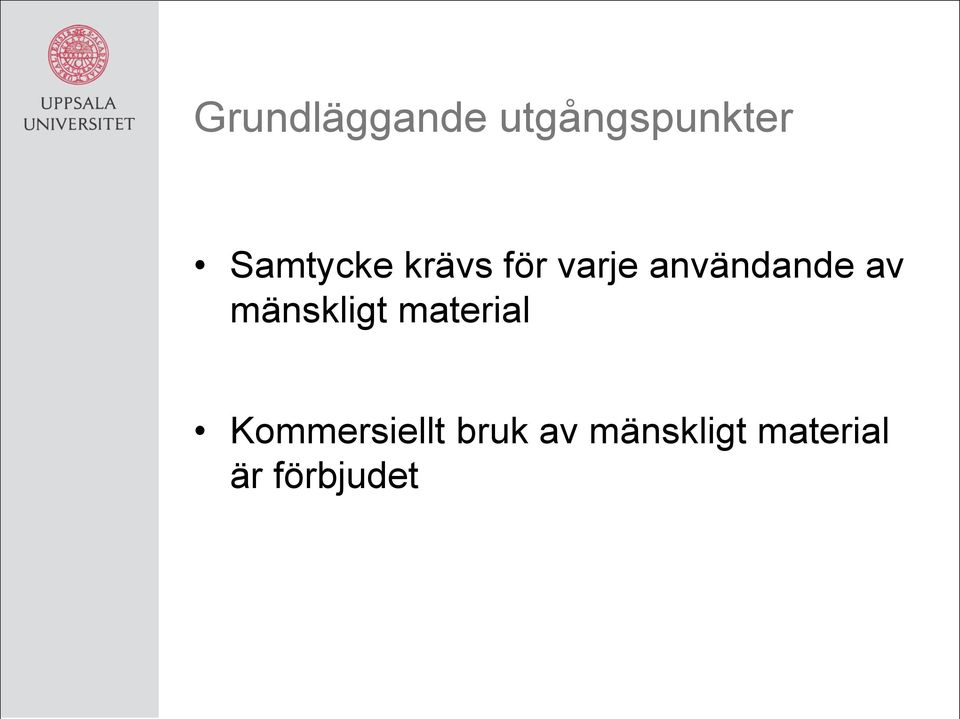 användande av mänskligt material