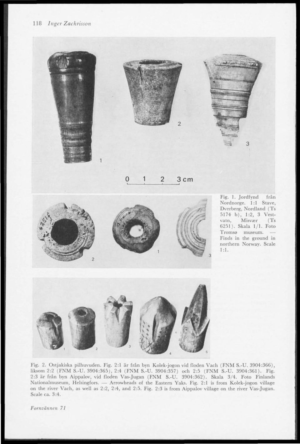 -U. 3904:357) och 2:5 (FNM S.-U. 3904:361). Fig. 2:3 är från byn Aippalov, vid floden Vas-Jugan (FNM S.-U. 3904:362). Skala 3/4. Foto Finlands Nationalmuseum, Helsingfors.