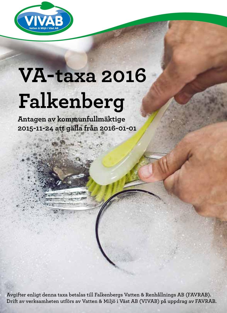 Falkenbergs Vatten & Renhållnings AB (FAVRAB).
