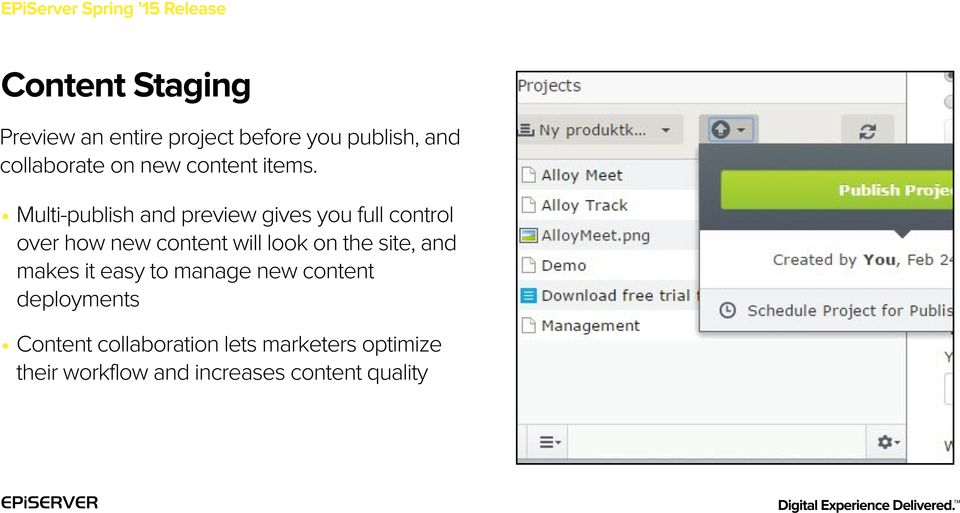 Multi-publish and preview gives you full control over how new content will look on the site, and
