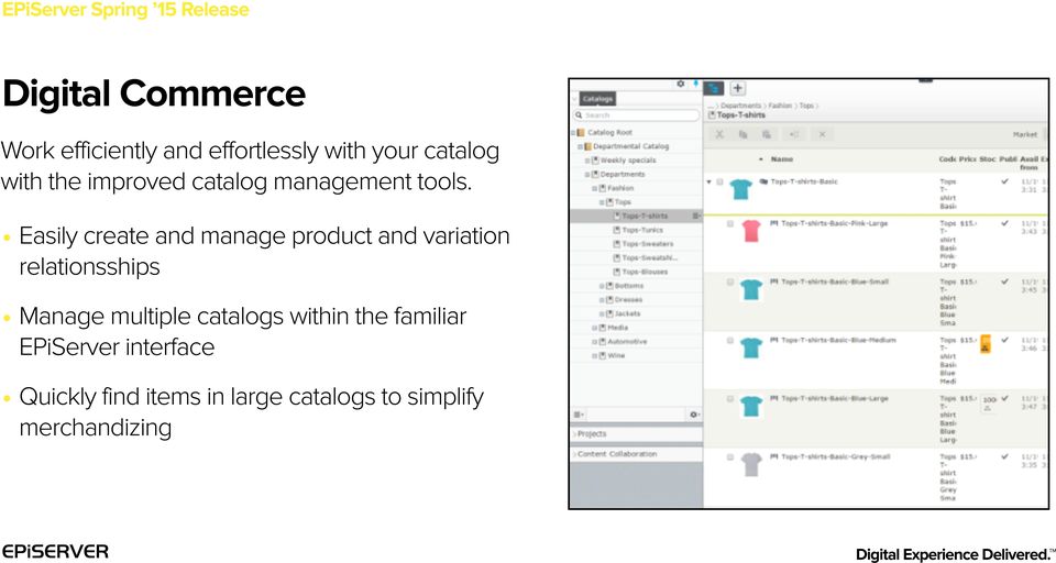 Easily create and manage product and variation relationsships Manage multiple catalogs