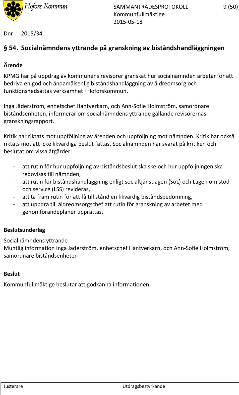 biståndshandläggning av äldreomsorg och funktionsnedsattas verksamhet i Hoforskommun.