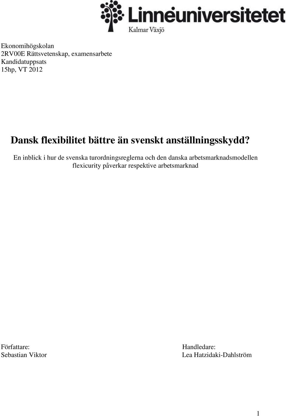 En inblick i hur de svenska turordningsreglerna och den danska