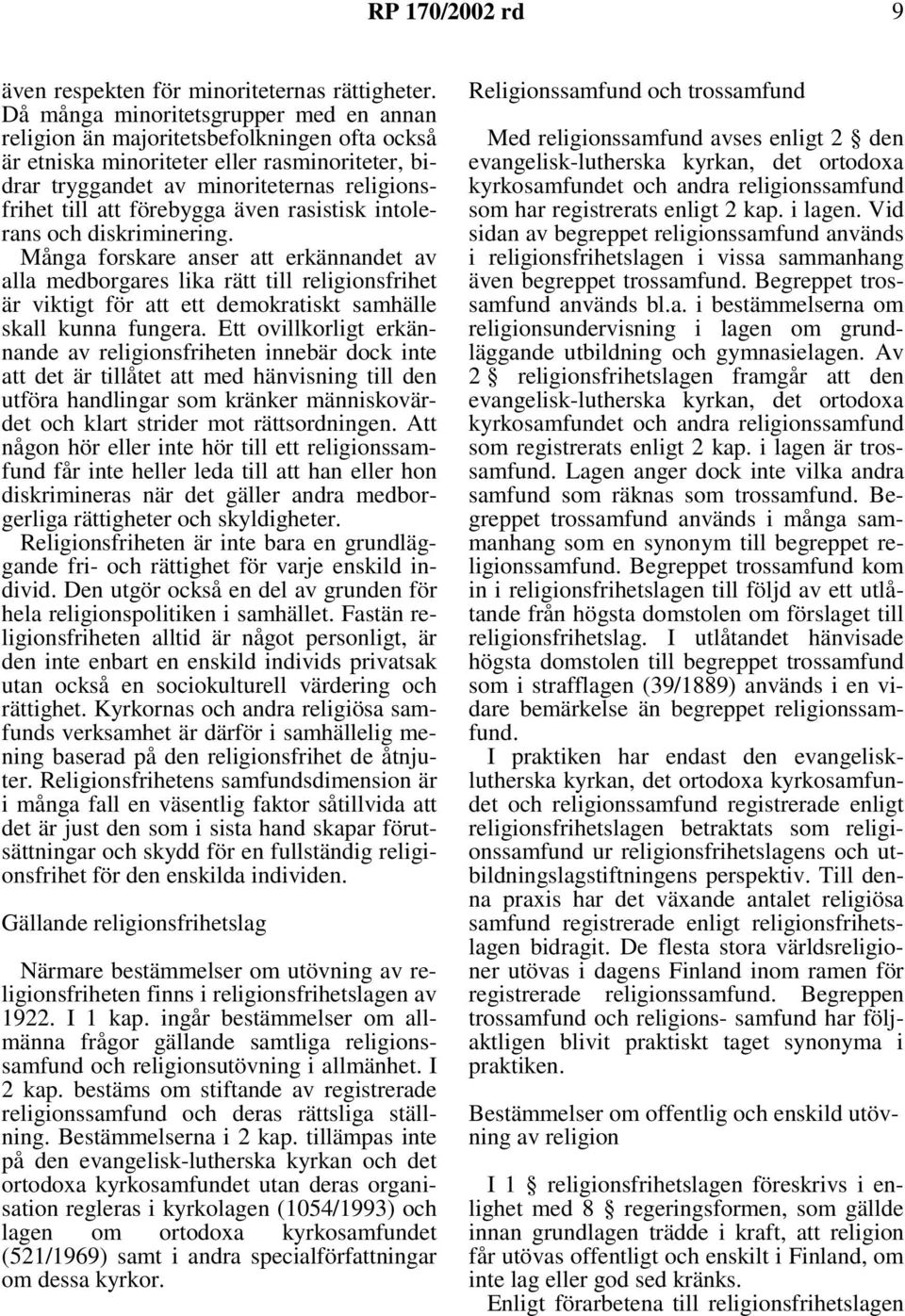 förebygga även rasistisk intolerans och diskriminering.