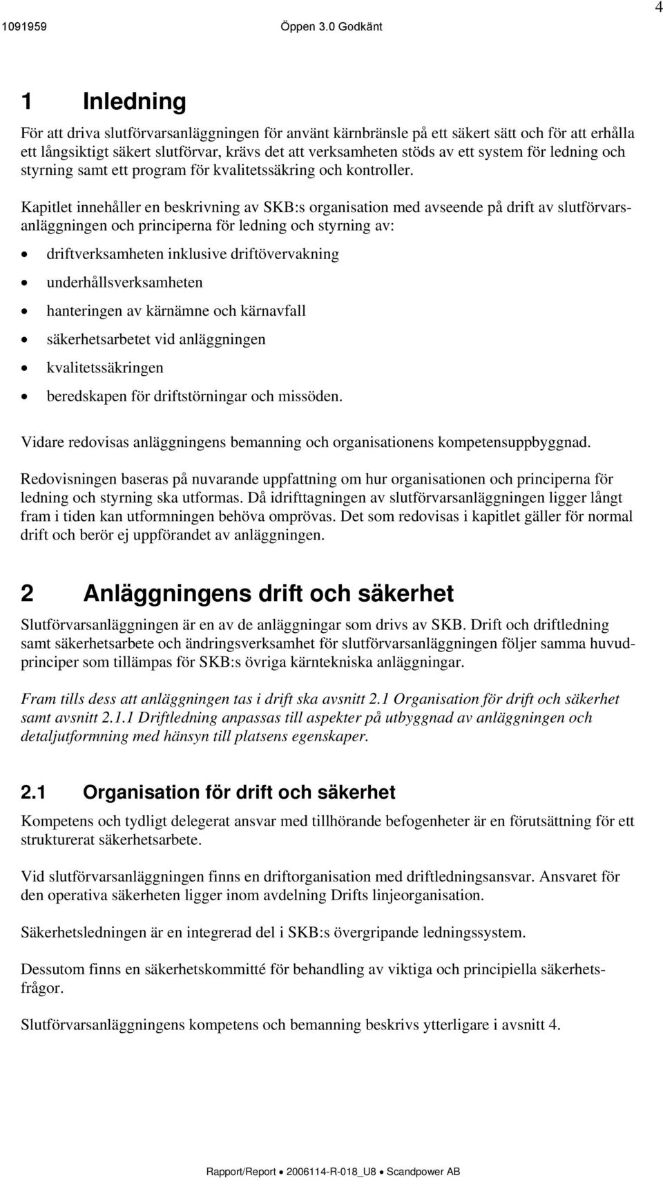 system för ledning och styrning samt ett program för kvalitetssäkring och kontroller.