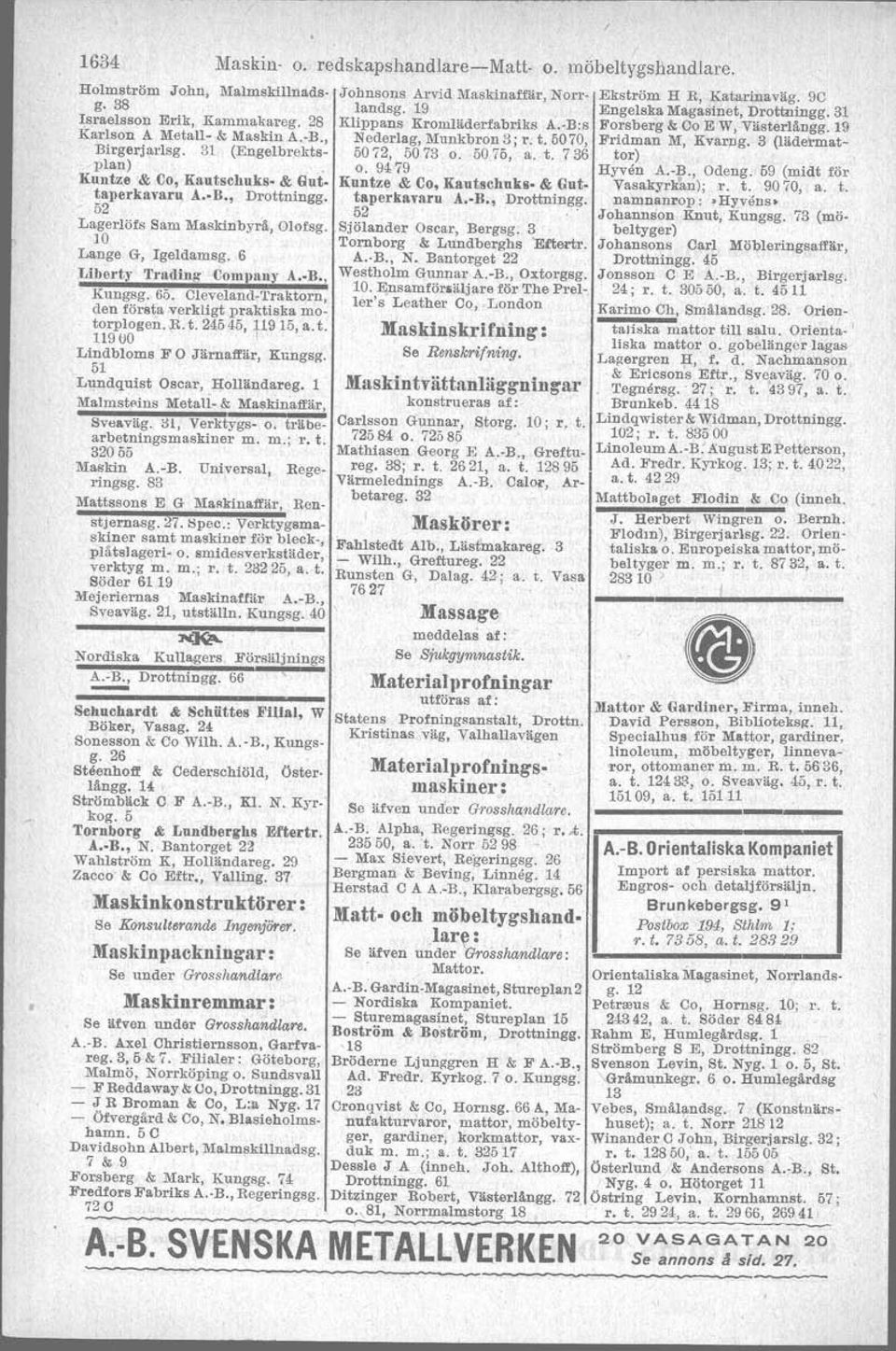 .5070, Fridman M, Kvarng, 3 (ädermat- Birgerjarlsg. 31, (Engelbrelrts- 5072, 5073 o. 5075, a. t. 736 tor), ", " /plan), o. 9479 " Hyvån A.-B., Odeng, 59 (midt för Kuntze'& Co, Kautschuks.