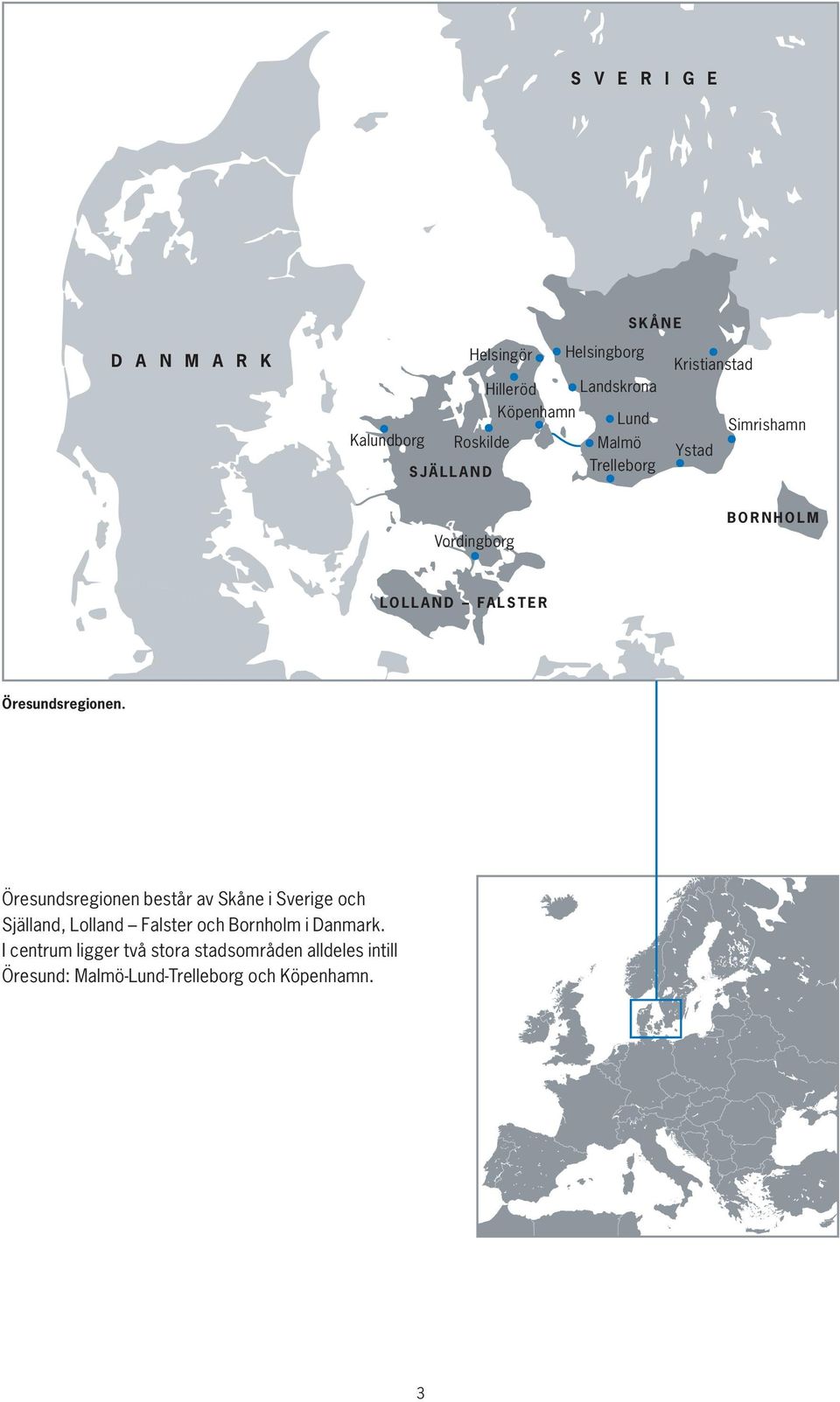Öresundsregionen.