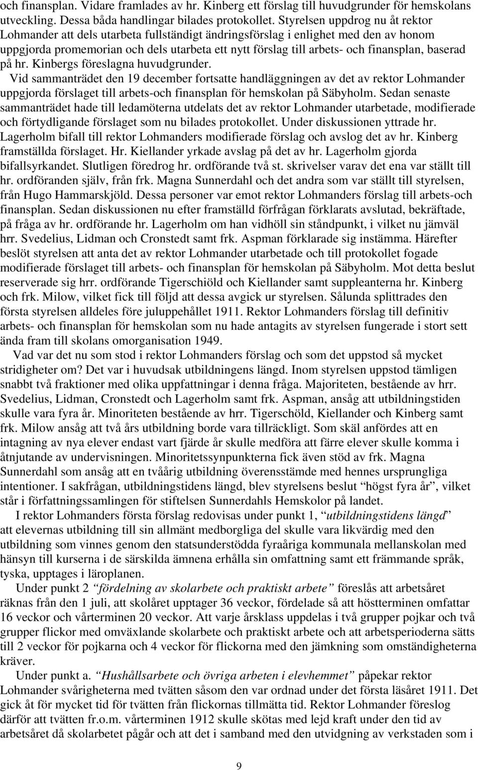 finansplan, baserad på hr. Kinbergs föreslagna huvudgrunder.