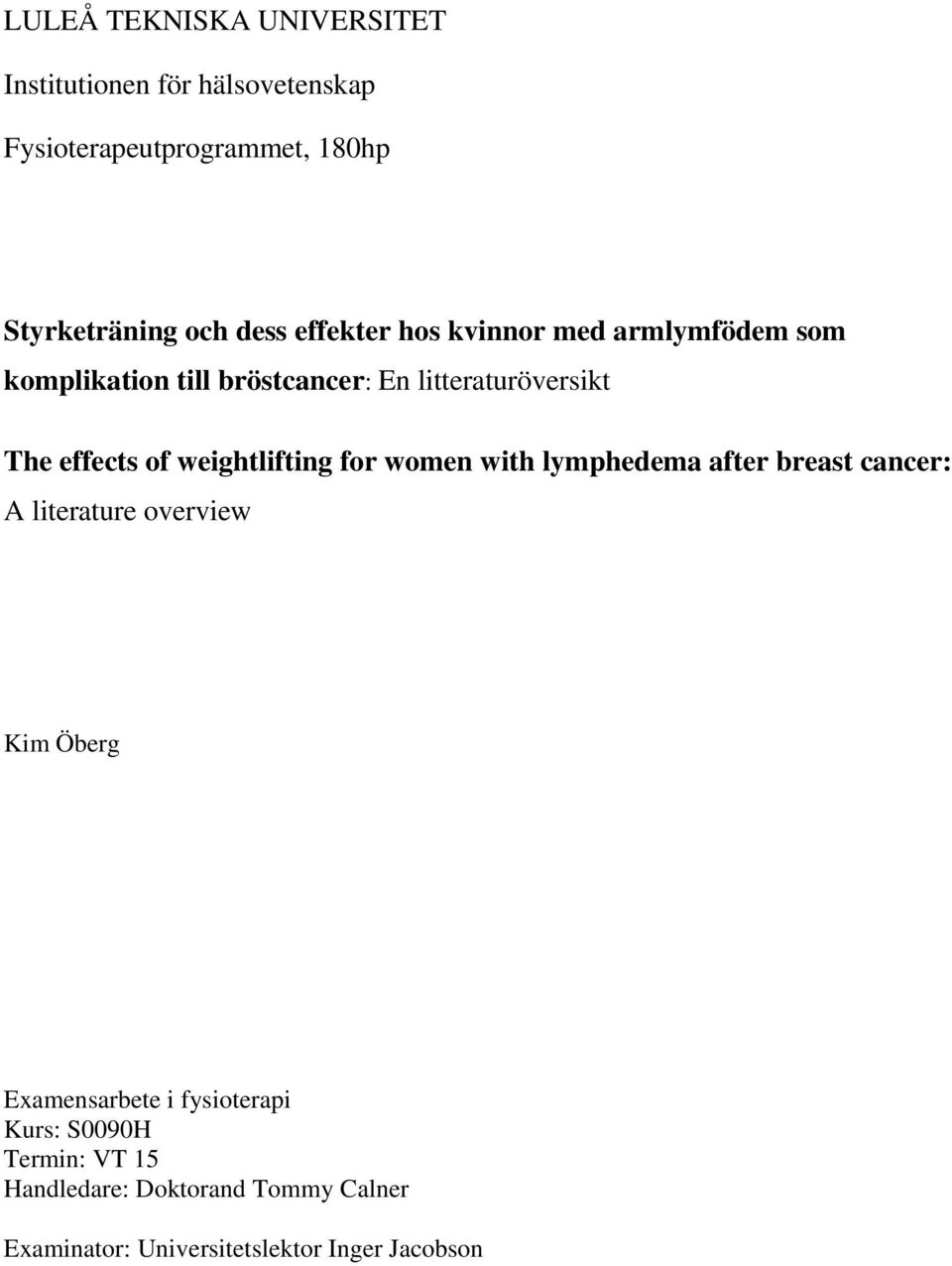 of weightlifting for women with lymphedema after breast cancer: A literature overview Kim Öberg Examensarbete i