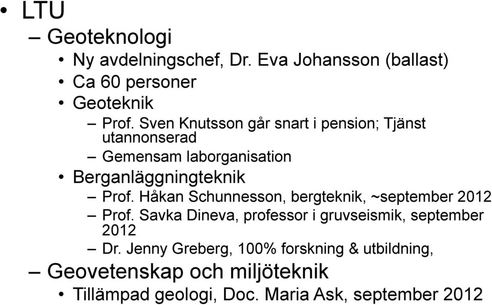 Håkan Schunnesson, bergteknik, ~september 2012 Prof.