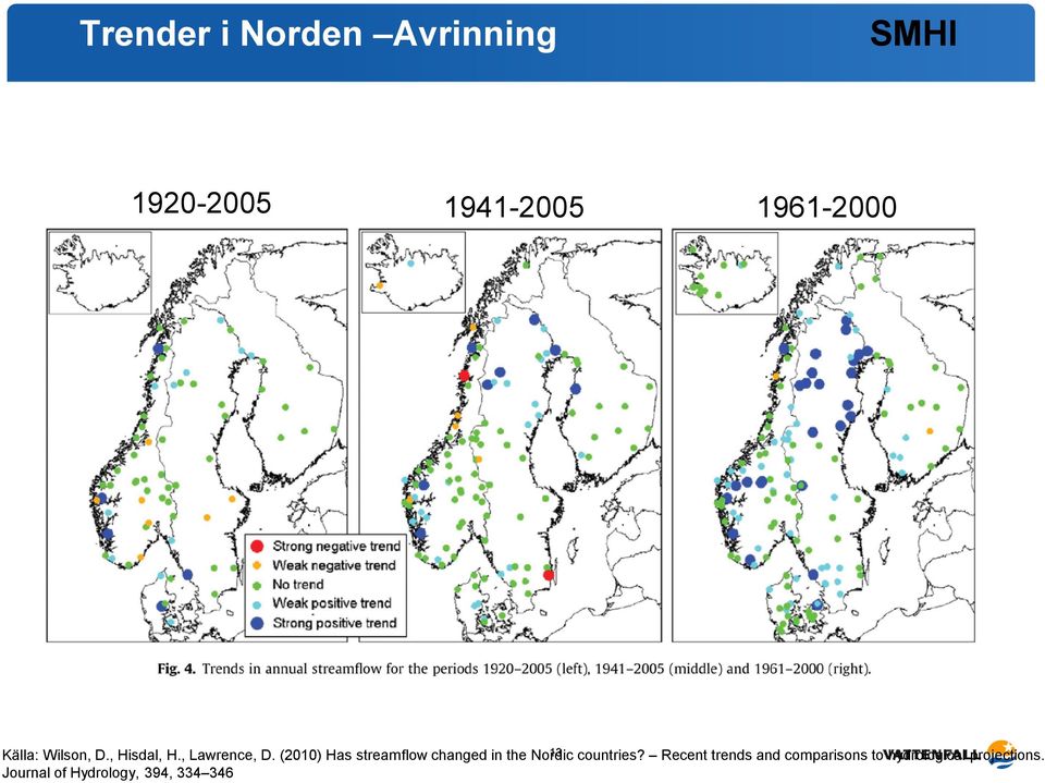 (2010) Has streamflow changed in the Nordic 13 countries?